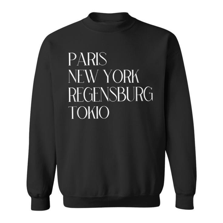 Paris New York Regensburg Tokyo Regensburger Ober-Pfalz Sweatshirt