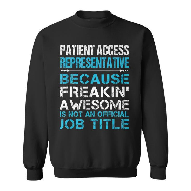 Patient Access Representative Freaking Awesome Sweatshirt