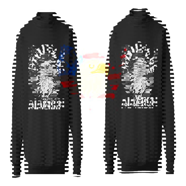 Patriotic Veteran Memorial Day I Am Proud To Be An American Sweatshirt