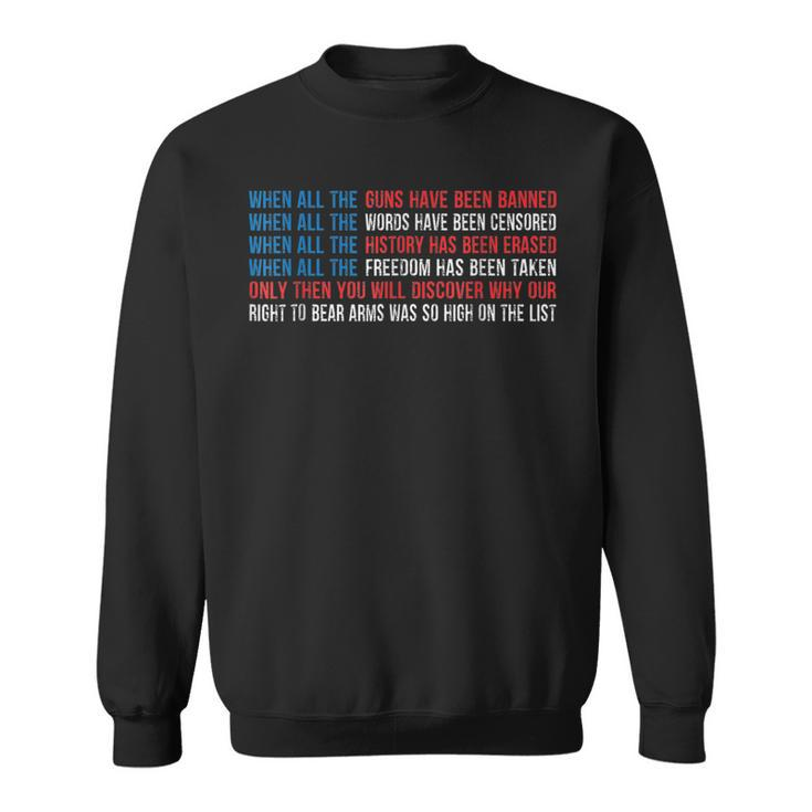 Patriotic When All The Guns Have Been Banned Sweatshirt
