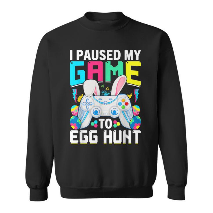 I Paused My Game To Egg Hunt Video Game Happy Easter Boys Sweatshirt