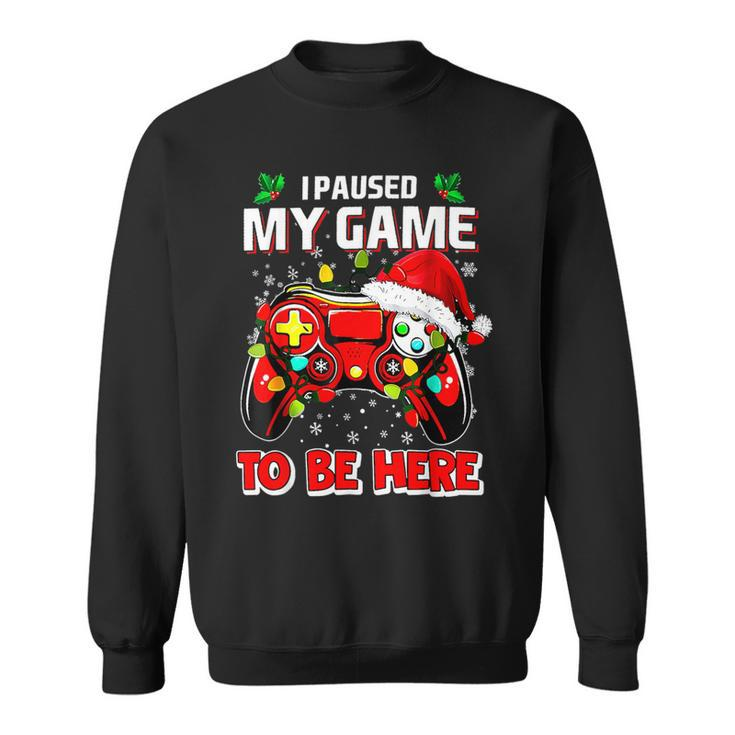I Paused My Game To Be Here Ugly Sweater Christmas Men Sweatshirt