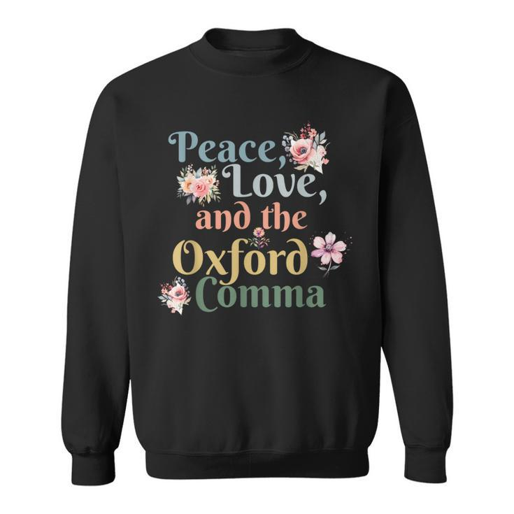 Peace Love And The Oxford Comma English Grammar Humor Joke Sweatshirt
