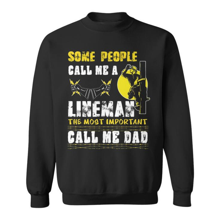 Some People Call Me A Lineman Sweatshirt
