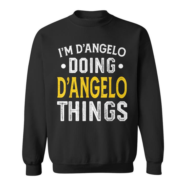 Personalized First Name I'm D'angelo Doing D'angelo Things Sweatshirt