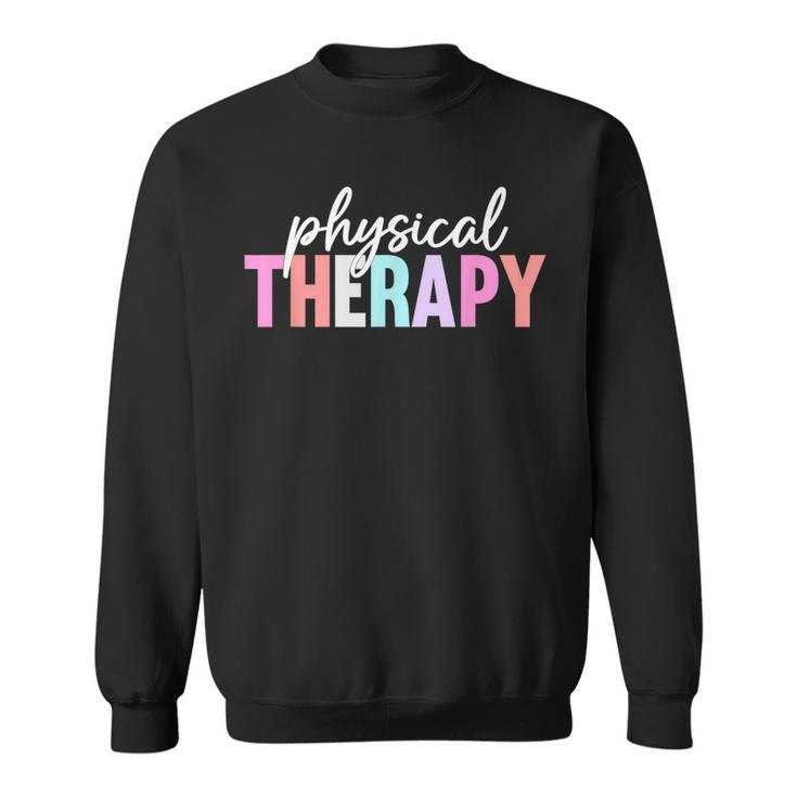 Physical Therapy Pt Physical Therapist Pt Student Sweatshirt