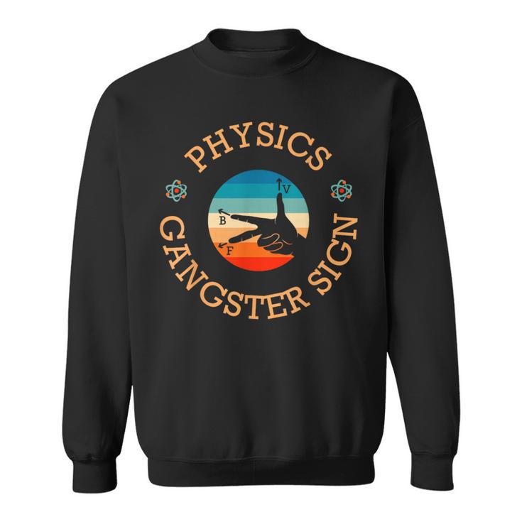 Physics Gangster Sign Sign Physicist Hand Sign Symbol Sweatshirt