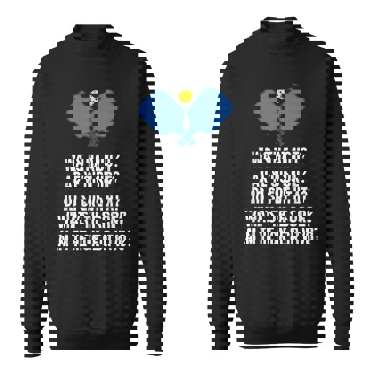 Pickleball Questions 1 Or 2 Who Served Pickleball Sweatshirt