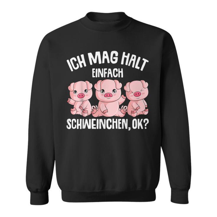 Pigs Ich Mag Halt Schweinchen Sweatshirt