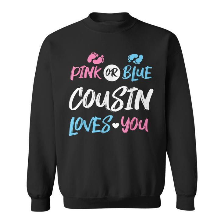 Pink Or Blue Cousin Loves You Gender Reveal Sweatshirt