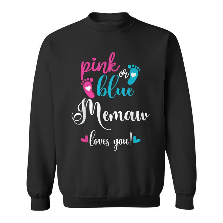 Pink Or Blue Memaw Loves You Gender Reveal Baby Announcement Sweatshirt