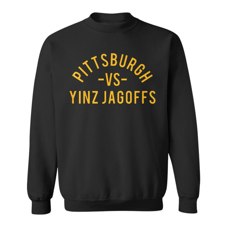 Pittsburgh Vs Yinz Jagoffs Sweatshirt
