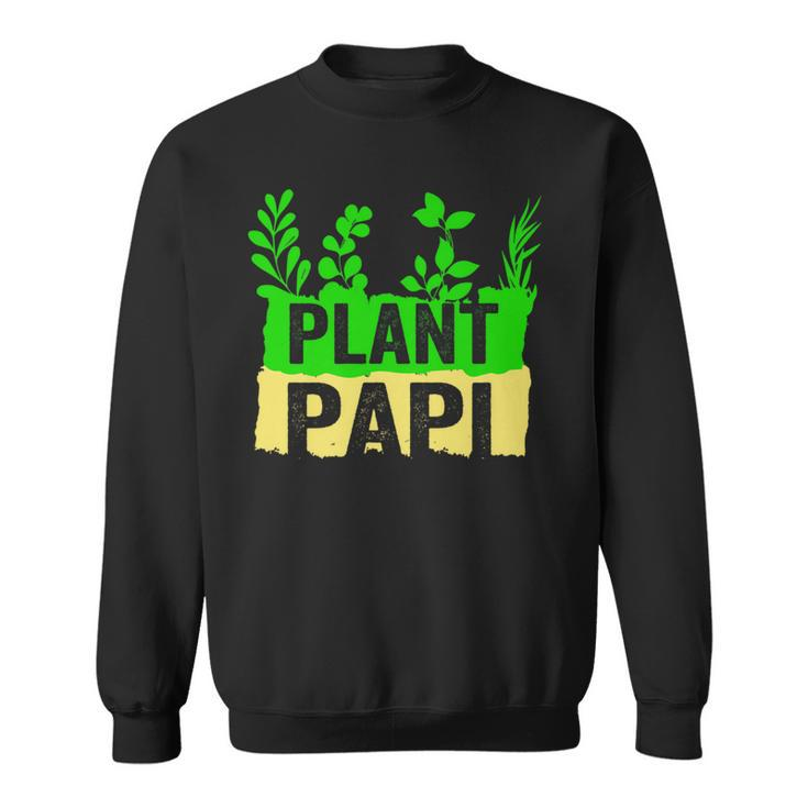 Plant Papi Daddy Father Gardener Gardening Father’S Day Sweatshirt