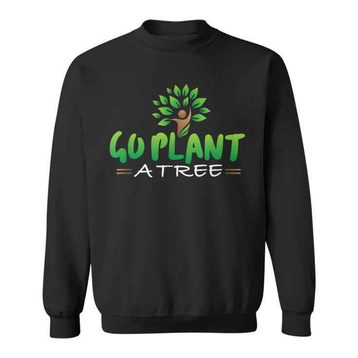 Plant A Tree Earth Day Sweatshirt