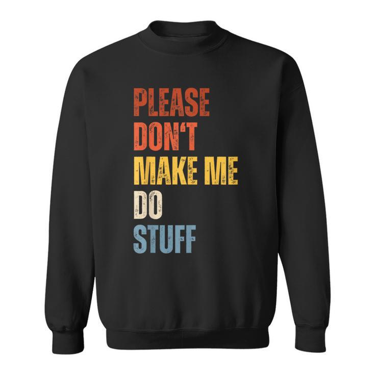 Please Don't Make Me Do Stuff Lazy Nager Kid Sweatshirt