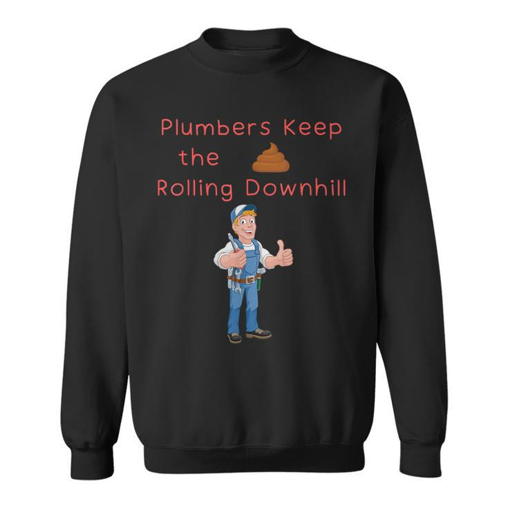Plumber Pride Keep Poo Running Downhill Blue Collar Humor Sweatshirt