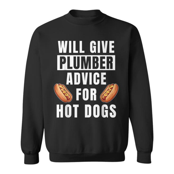 Plumbing Advice For Hot Dogs Pipefitter Worker Plumber Sweatshirt