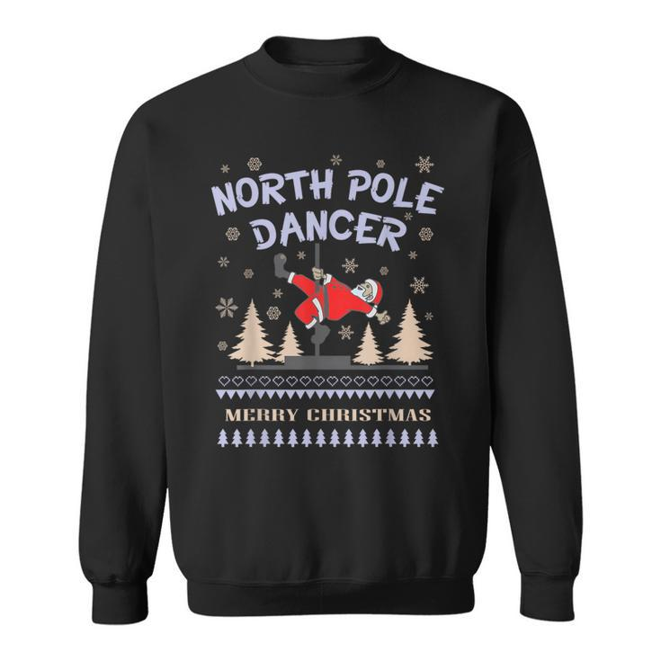 Pole Dance Santa Claus North Pole Dancer Sweatshirt