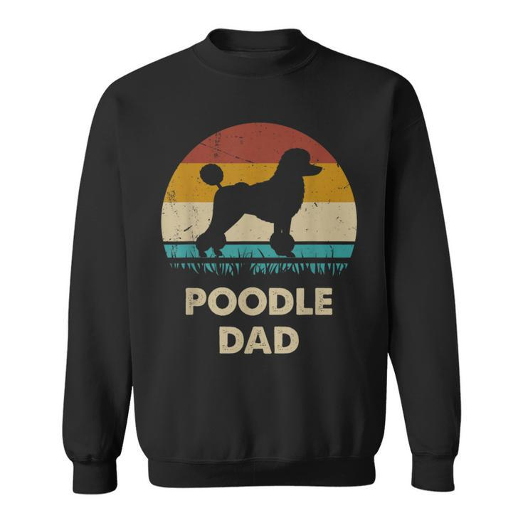 Poodle Dad For Poodle Dog Lovers Vintage Dad Sweatshirt