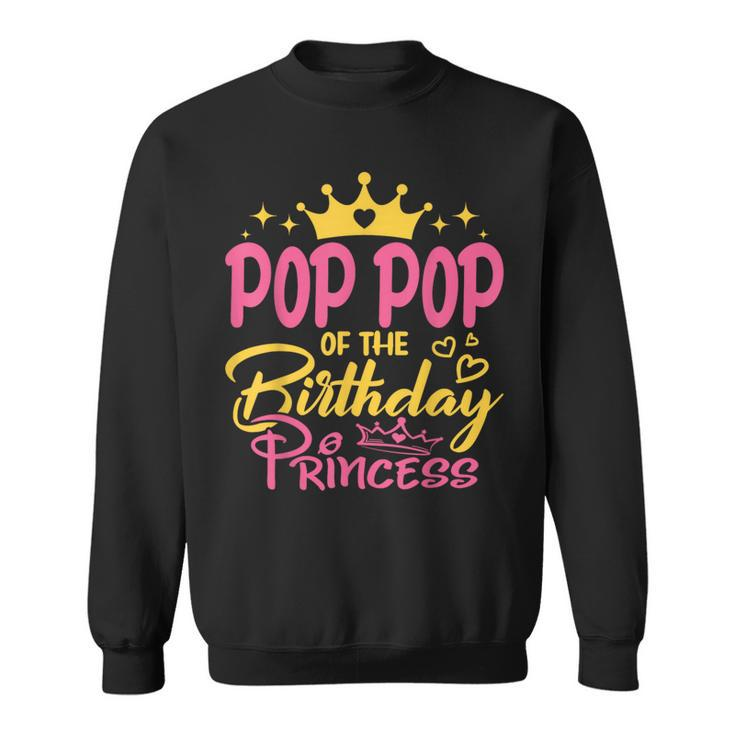 Pop Pop Of The Birthday Princess Girls Party Family Matching Sweatshirt