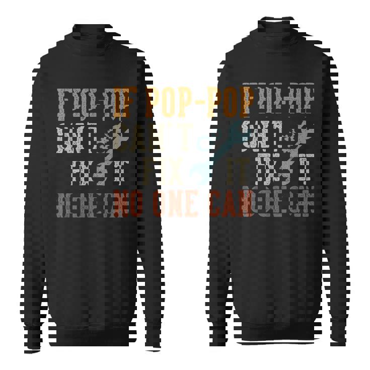 If Pop-Pop Can't Fix It No One Can Poppop Father's Day Sweatshirt