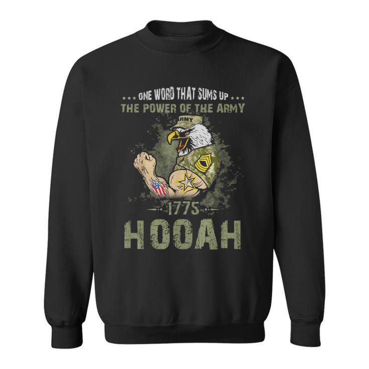 Power Of The Army Hooah Veteran Pride Military Sweatshirt