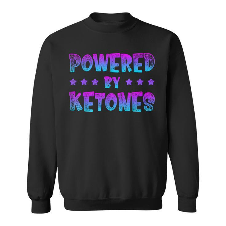 Powered By Ketones Ketogenic Diet Healthy Ketosis Sweatshirt