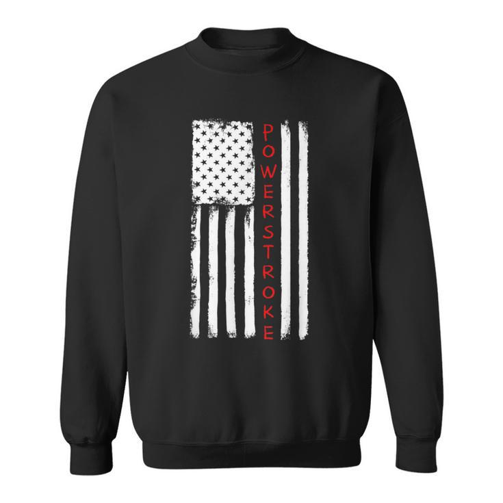 Powerstroke Flag T For Diesel Car Drivers Sweatshirt