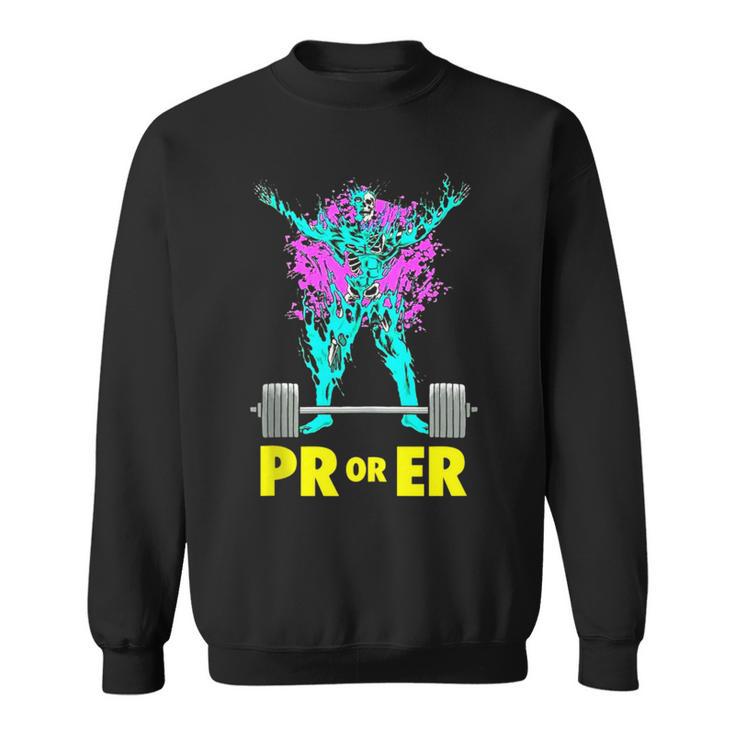 Pr Or Er Weightlifting Bodybuilding Workout Musclebuilding Sweatshirt