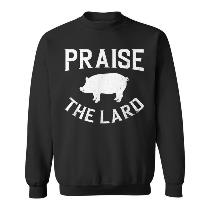 Praise The Lard Bbq Sweatshirt