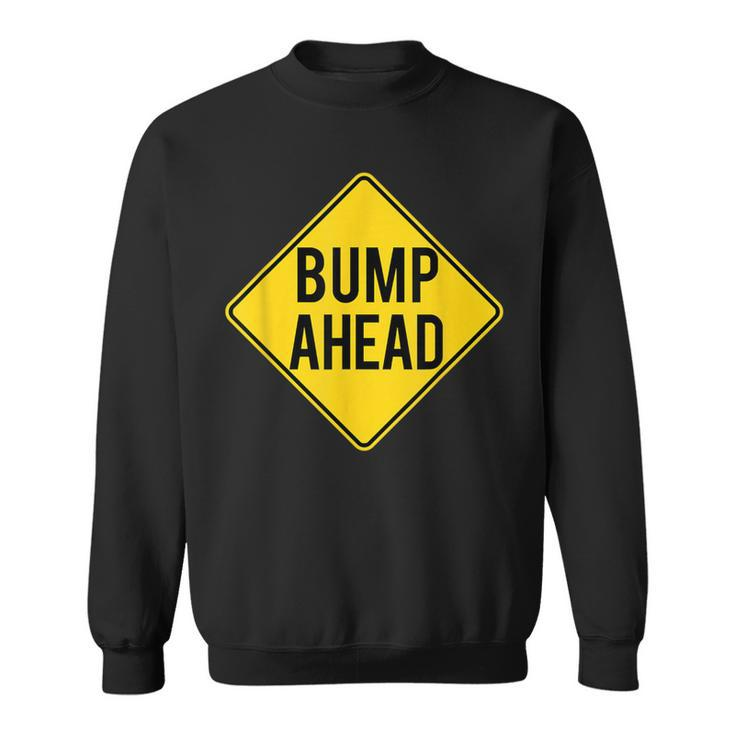 Pregnancy Baby Announcement- Bump Ahead-Pretty Sweatshirt