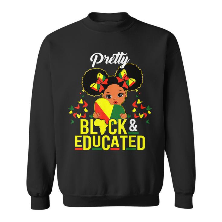 Pretty Black And Educated I Am The Strong African Queen Girl Sweatshirt