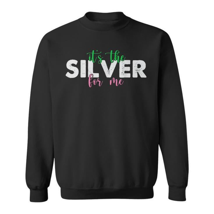 Pretty Cute It's The Silver For Me Aka Sweatshirt