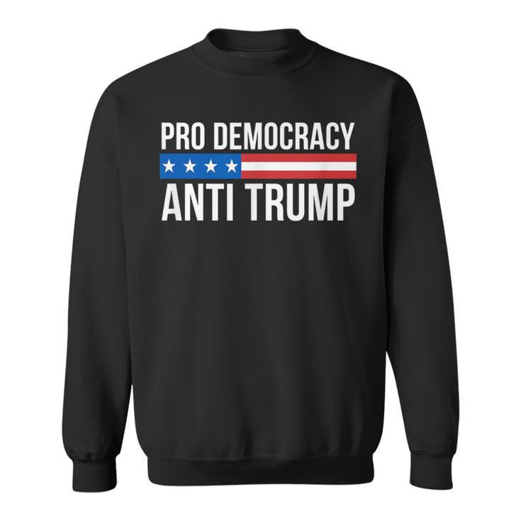 Pro Democracy Anti Trump Sweatshirt