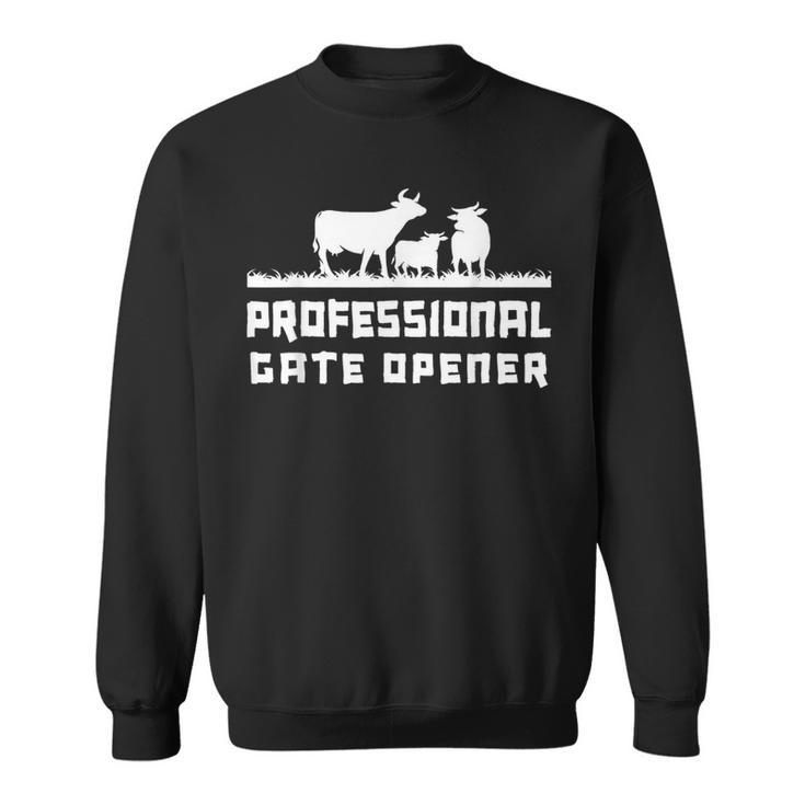 Professional Gate Opener Cows Animal Farm Sweatshirt
