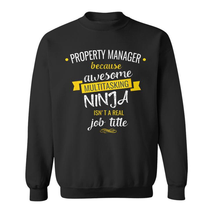 Property Manager T Multitasking Ninja Job Sweatshirt