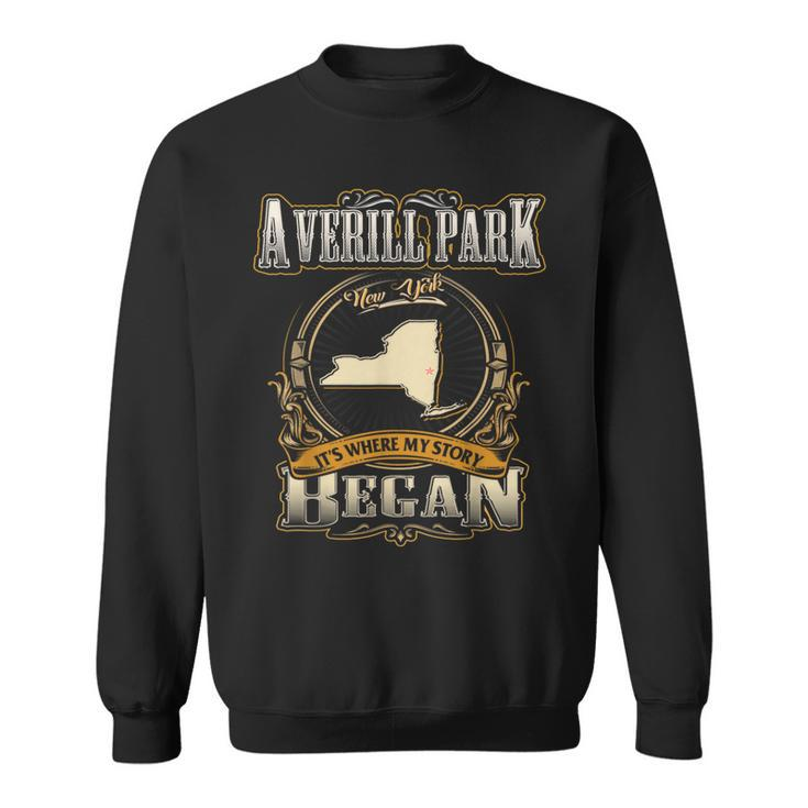 Proud Averill Park New York -Where My Story Began Sweatshirt