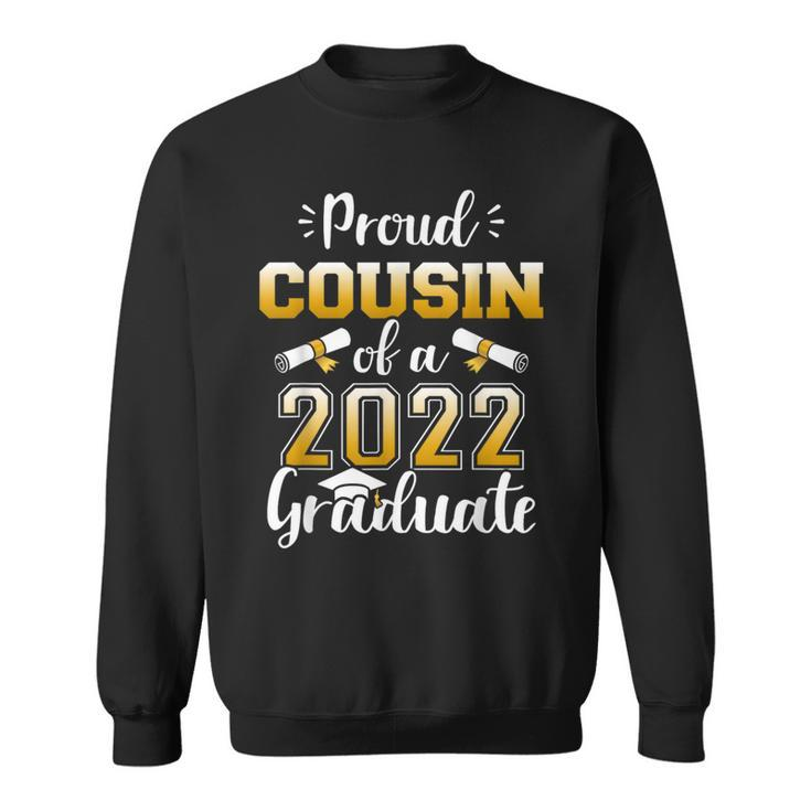 Proud Cousin Of A Class Of 2022 Graduate Senior Graduation Sweatshirt
