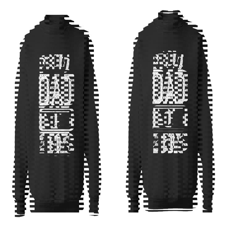 Proud Dad Of 2 Boys Daddy Of Two Sons Sweatshirt