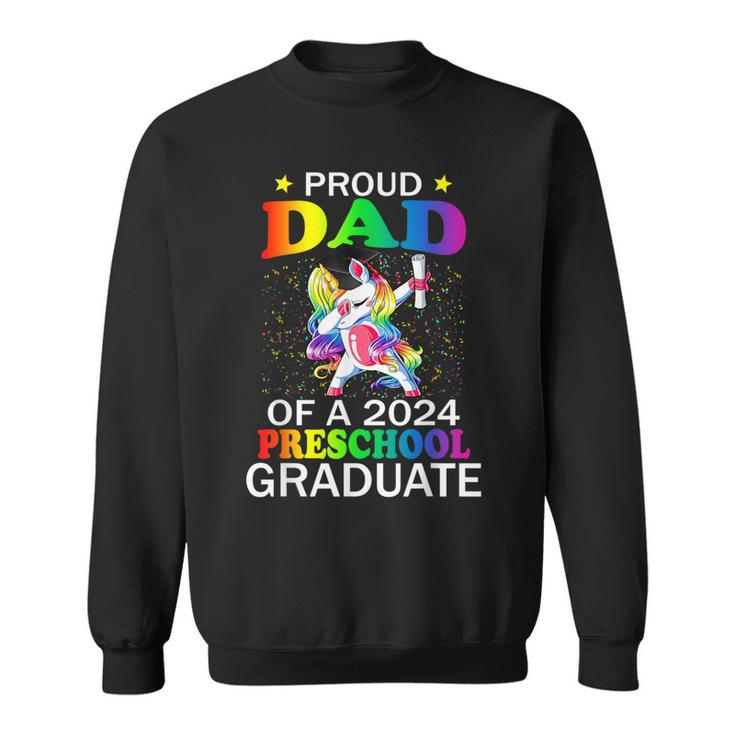 Proud Dad Of A 2024 Preschool Graduate Unicorn Dab Sweatshirt