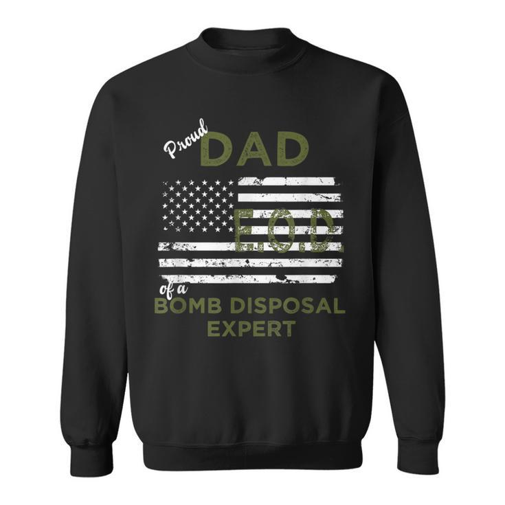 Proud Dad Of A Bomb Disposal Expert Eod Flag Sweatshirt
