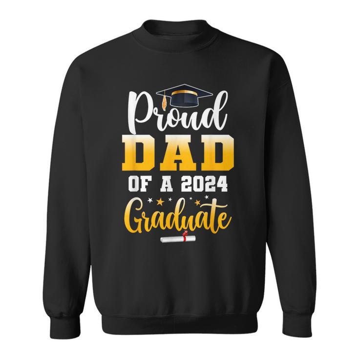 Proud Dad Of A Class Of 2024 Graduate Senior Dad Sweatshirt