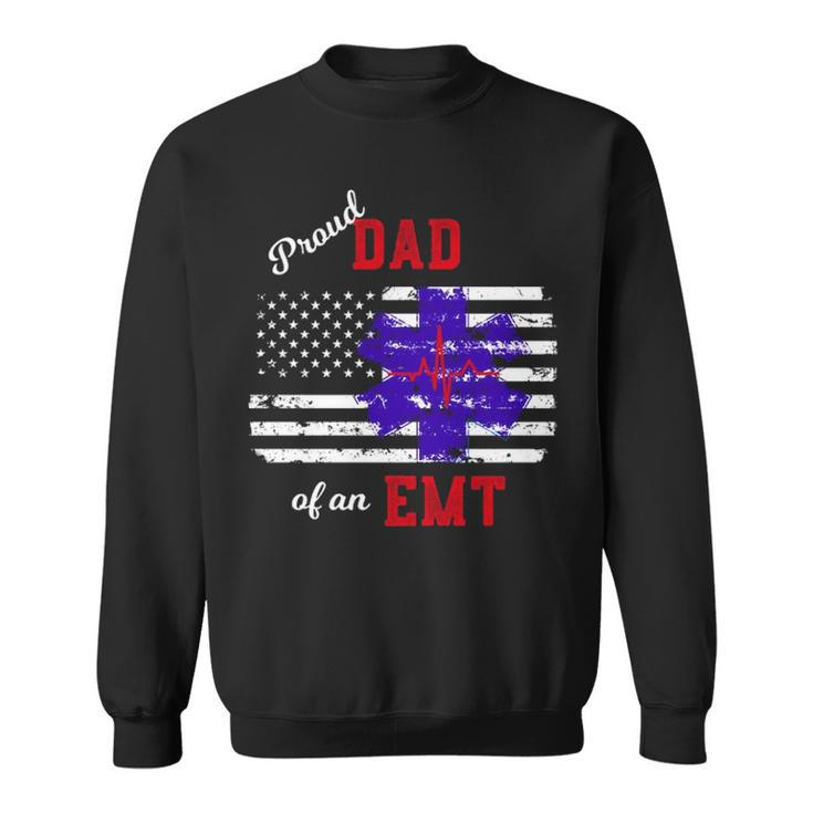 Proud Dad Of An Emt Sweatshirt