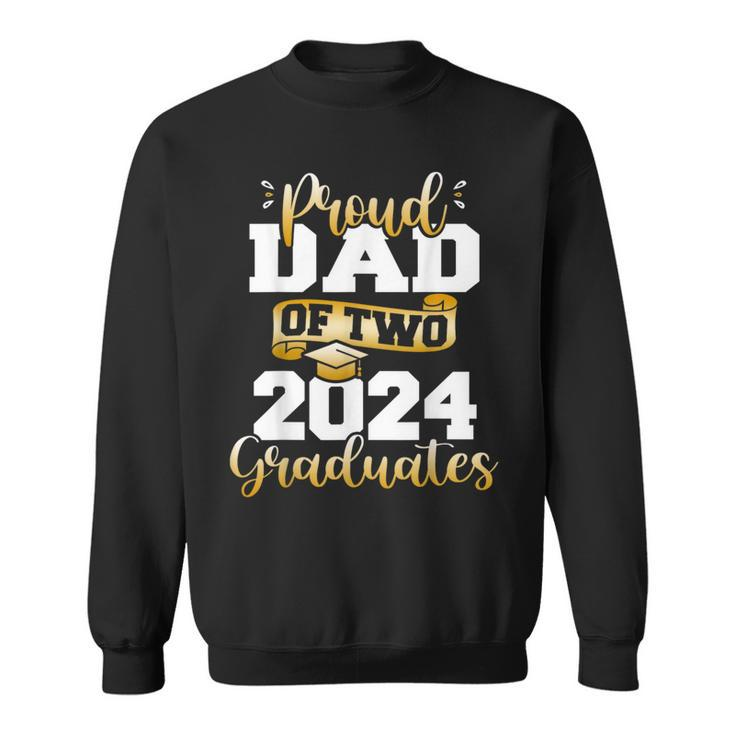 Proud Dad Of Two 2024 Graduates Class Of 24 Senior Sweatshirt