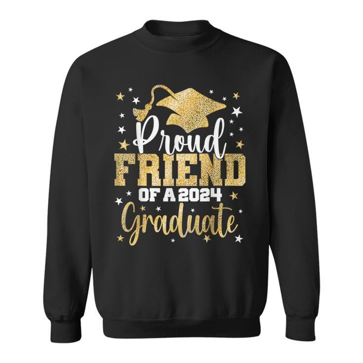 Proud Friend Of A 2024 Graduate Class Senior Graduation Sweatshirt