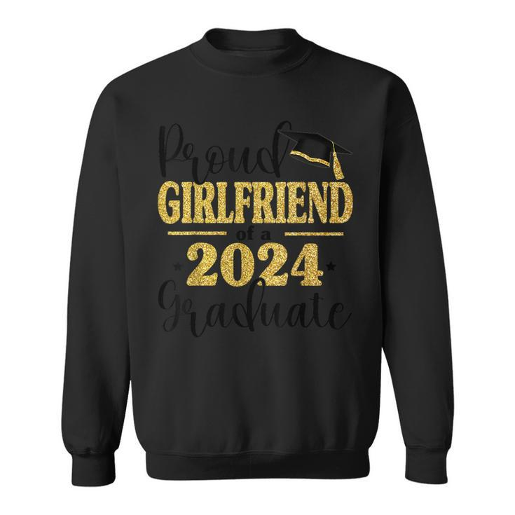 Proud Girlfriend Of A 2024 Graduate Graduation Family Sweatshirt