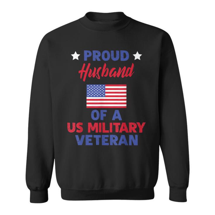 Proud Husband Of A Us Military Veteran Veteran's Day Sweatshirt