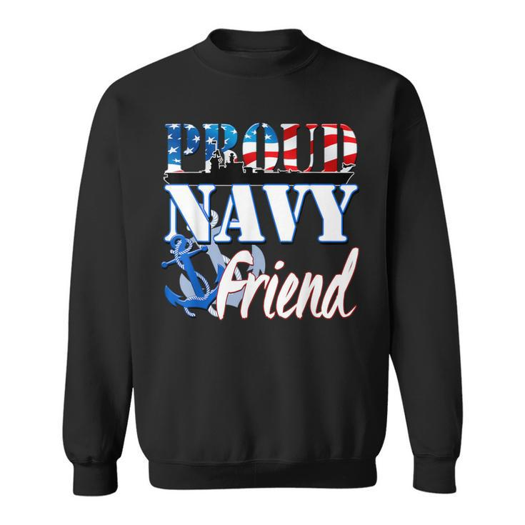 Proud Navy Friend Usa Military Patriotic Sweatshirt