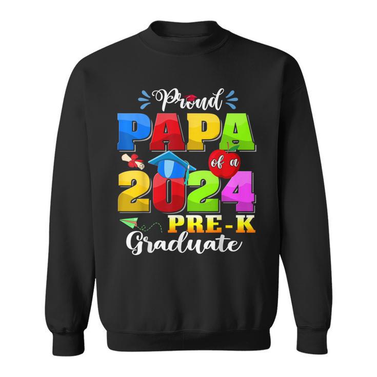 Proud Papa Of A 2024 Pre-K Graduate Family Lover Sweatshirt