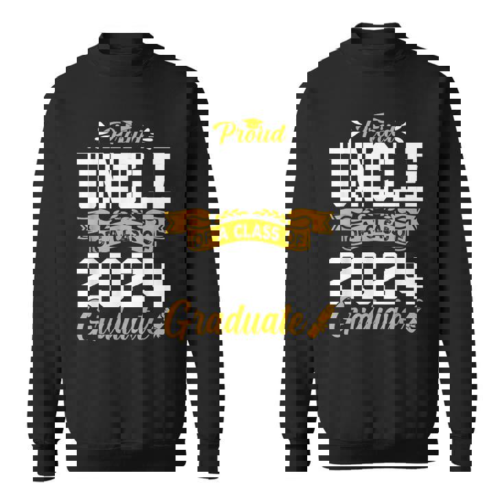 Proud Uncle Of A Class Of 2024 Graduate Senior Graduation Sweatshirt